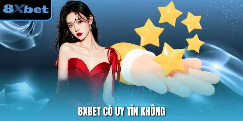 8xbet Có Uy Tín Không? Hé Lộ Đáp Án Khiến Bạn Ngạc Nhiên – ins.za.com