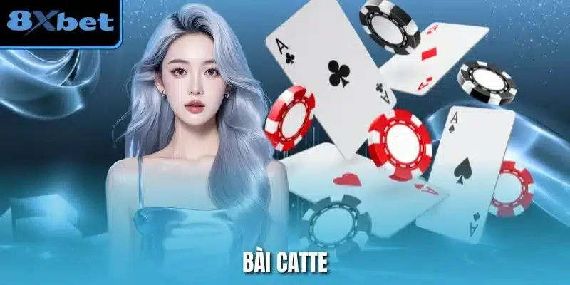 Bài Catte 8xbet – Trải Nghiệm Đỉnh Cao Dành Cho Các Cao Thủ – ins.za.com