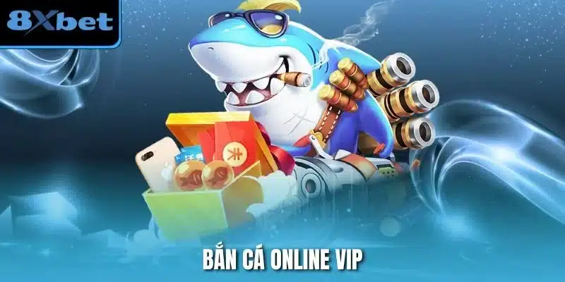 Bắn Cá Online Vip Tại 8xbet – Chơi Hay, Thưởng Lớn – ins.za.com
