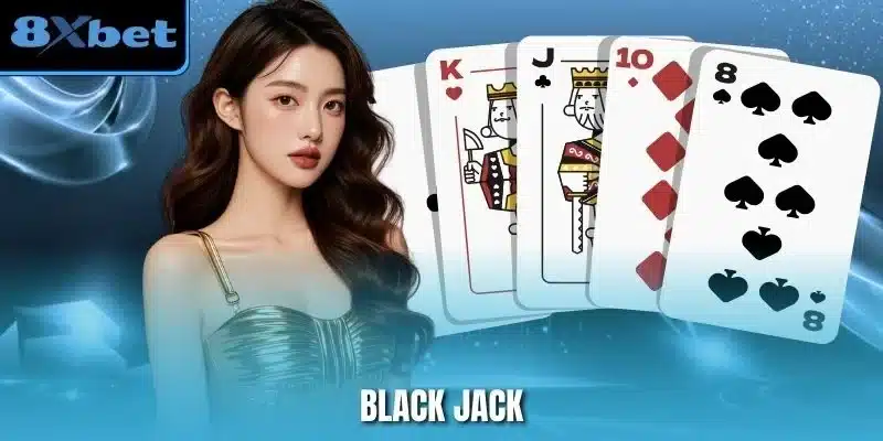 Black Jack 8xbet – Cẩm Nang Giúp Bet Thủ Chinh Phục Mọi Bàn Cược – ins.za.com